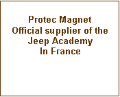 Zone de Texte: Protec Magnet Official supplier of the Jeep AcademyIn France